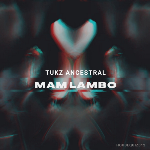 Tukz Ancestral - Mam'lambo [CAT653150]